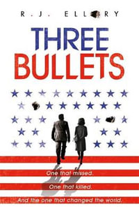 Three Bullets : Dawn of X - R.J. Ellory