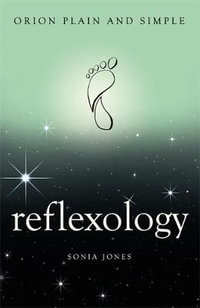 Reflexology : Orion Plain and Simple : Plain and Simple - Sonia Jones