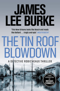 The Tin Roof Blowdown : Dave Robicheaux - James Lee Burke