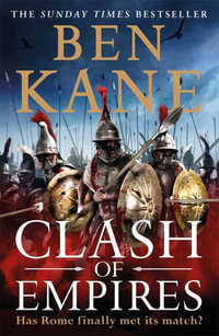 Clash of Empires : Clash of Empires - Ben Kane