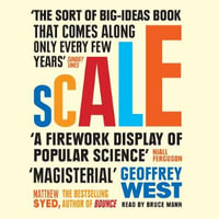 Scale : The Universal Laws of Life and Death in Organisms, Cities and Companies - Geoffrey West