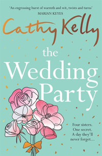 The Wedding Party : The unmissable summer read from The Number One Irish Bestseller! - Cathy Kelly