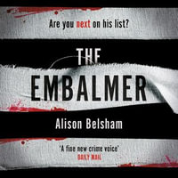 The Embalmer : A gripping thriller from the international bestseller - Alison Belsham