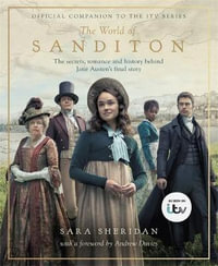 The World of Sanditon : The Official Companion to the ITV Series - Sara Sheridan