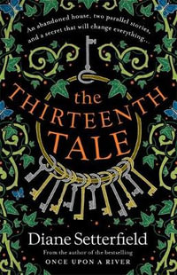 The Thirteenth Tale : A haunting tale of secrets and stories - Diane Setterfield