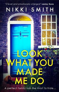 Look What You Made Me Do : The most emotional, gripping gut punch of a thriller this year! - Emma Powell