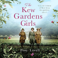 The Kew Gardens Girls : An emotional and sweeping historical novel perfect for fans of Kate Morton - Annie Aldington