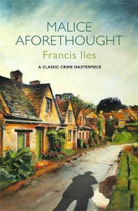 Malice Aforethought - Francis Iles