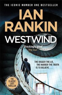 Westwind : The classic lost thriller from the Iconic #1 Bestselling Writer of Channel 4 s MURDER ISLAND - Ian Rankin