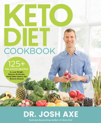 Keto Diet Cookbook : from the bestselling author of Keto Diet - Josh Axe