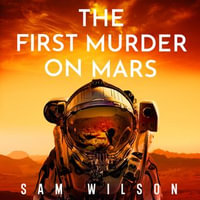 The First Murder On Mars - Sam Wilson