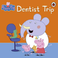 Peppa Pig: Dentist Trip : Peppa Pig - Ladybird