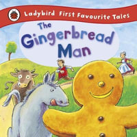 The Gingerbread Man : Ladybird First Favourite Tales - Alan MacDonald