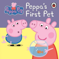 Peppa's First Pet : Peppa Pig : My First Storybook - Ladybird