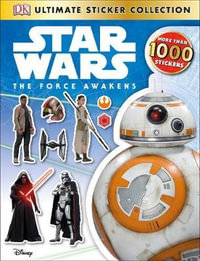 Star Wars: The Force Awakens : Ultimate Sticker Collection: More Than 1000 Stickers - DK Publishing