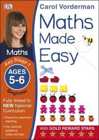 Maths Made Easy Ages 5-6 Key Stage 1 Beginner : Carol Vorderman's Maths Made Easy - Carol Vorderman