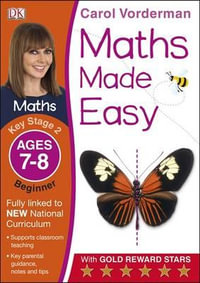 Maths Made Easy Ages 7-8 Key Stage 2 Beginner : Carol Vorderman's Maths Made Easy - Carol Vorderman