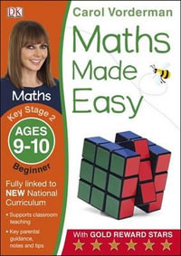 Maths Made Easy Ages 9-10 Key Stage 2 Beginner : Carol Vorderman's Maths Made Easy - Carol Vorderman