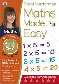 Maths Made Easy Times Tables Ages 5-7 Key Stage 1 : Carol Vorderman's Maths Made Easy - Carol Vorderman