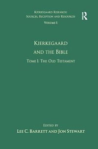 Volume 1, Tome I : Kierkegaard and the Bible - The Old Testament - Jon Stewart