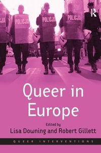 Queer in Europe : Contemporary Case Studies - Robert Gillett