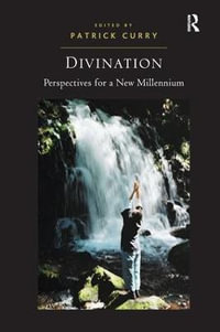 Divination : Perspectives for a New Millennium - Patrick Curry