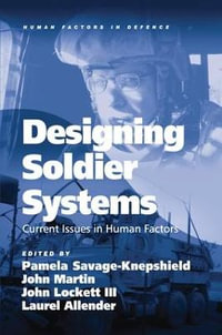 Designing Soldier Systems : Current Issues in Human Factors - John Martin