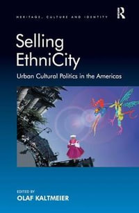 Selling EthniCity : Urban Cultural Politics in the Americas - Olaf Kaltmeier