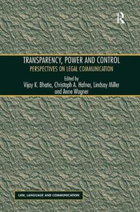 Transparency, Power, and Control : Perspectives on Legal Communication - Christoph a. Hafner