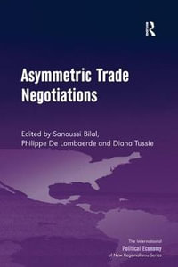 Asymmetric Trade Negotiations : New Regionalisms - Sanoussi Bilal