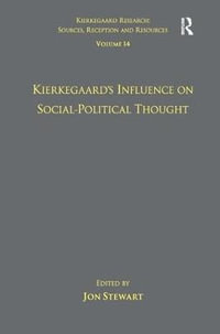 Volume 14 : Kierkegaard's Influence on Social-Political Thought - Jon Stewart