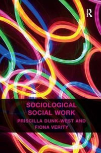 Sociological Social Work - Priscilla Dunk-West