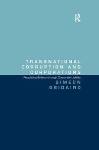 Transnational Corruption and Corporations : Regulating Bribery through Corporate Liability - Simeon Obidairo