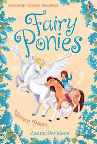 Unicorn Prince : Fairy Ponies - Zanna Davidson