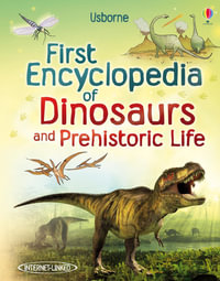 First Encyclopedia of Dinosaurs and Prehistoric Life : First Encyclopedias - Sam Taplin