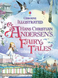 Illustrated Fairytales from Hans Christian Anderson : Illustrated Story Collections - Hans Christian Andersen