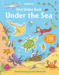 First Sticker Book Under the Sea : First Sticker Books - Cecilia Johansson