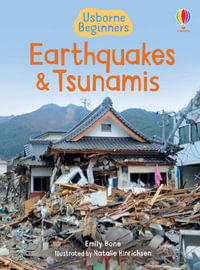 Earthquakes & Tsunamis : Usborne Beginners Series - Emily Bone