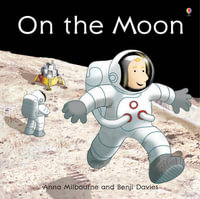 On the Moon : Picture Books - Anna Milbourne