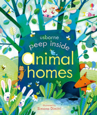 Peep Inside Animal Homes : Peep Inside - Anna Milbourne