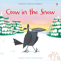 Crow in the Snow : Phonics Readers - Lesley Sims