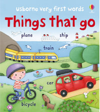 Things That Go : Very First Words - Felicity Brooks