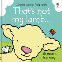 That's Not My Lamb... : Usborne Touchy-Feely Baby Book - Fiona Watt