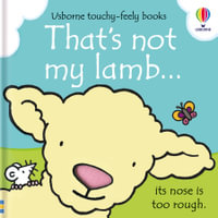 That's Not My Lamb... : Usborne Touchy-Feely Baby Book - Fiona Watt