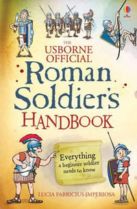 Roman Soldier's Handbook : Handbooks - Lesley Sims