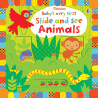 Baby's Very First Slide and See Animals : Baby's Very First Books - Fiona Watt