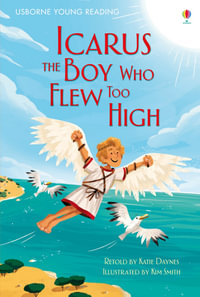 Icarus, The Boy Who Flew Too High : Young Reading Series 1 - Katie Daynes