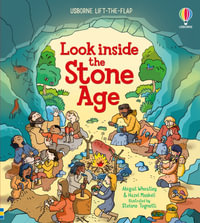 Look Inside the Stone Age : Look Inside - Abigail Wheatley