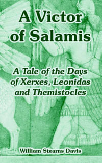 A Victor of Salamis : A Tale of the Days of Xerxes, Leonidas and Themistocles - William Stearns Davis