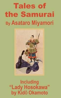 Tales of the Samurai and Lady Hosokawa - Asataro Miyamori